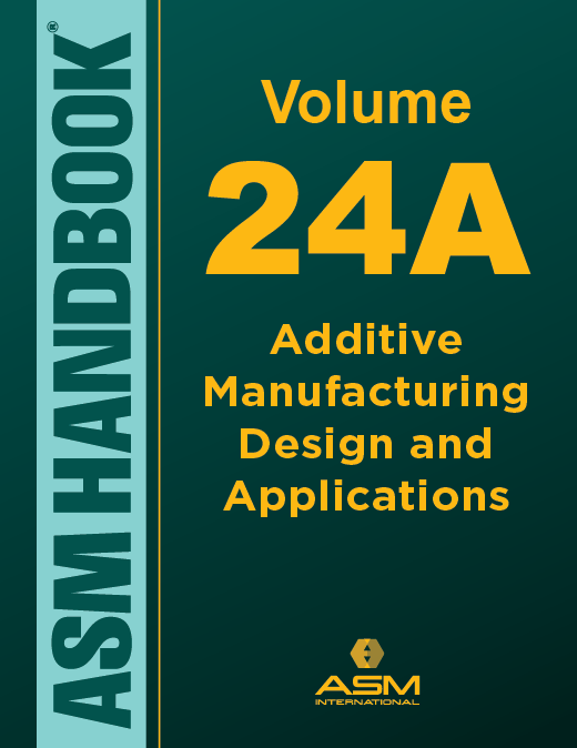 Additive Manufacturing Design and Applications | Handbooks | ASM ...